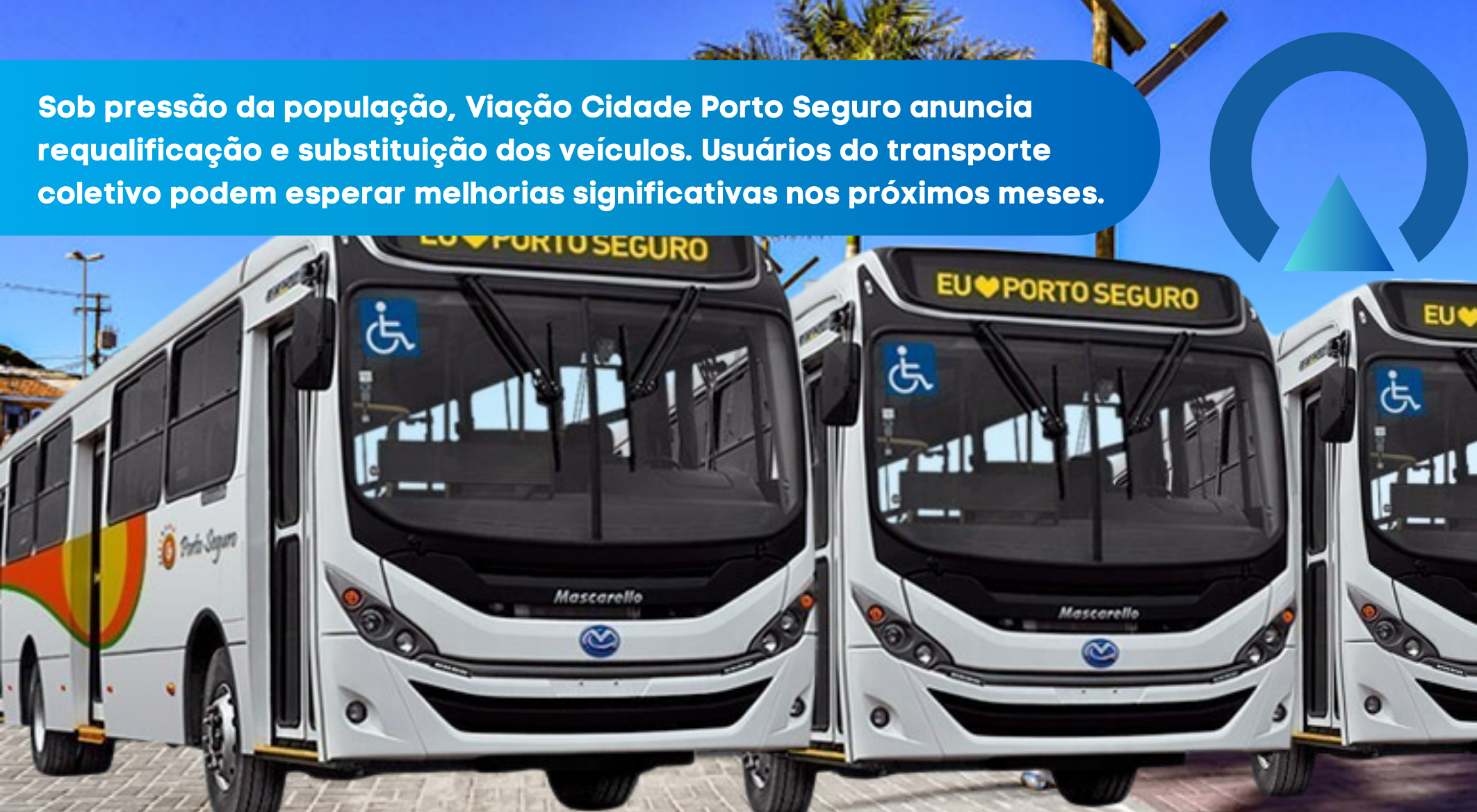 Prefeito de Porto Seguro e Concessionária Anunciam Renovação da Frota de Ônibus