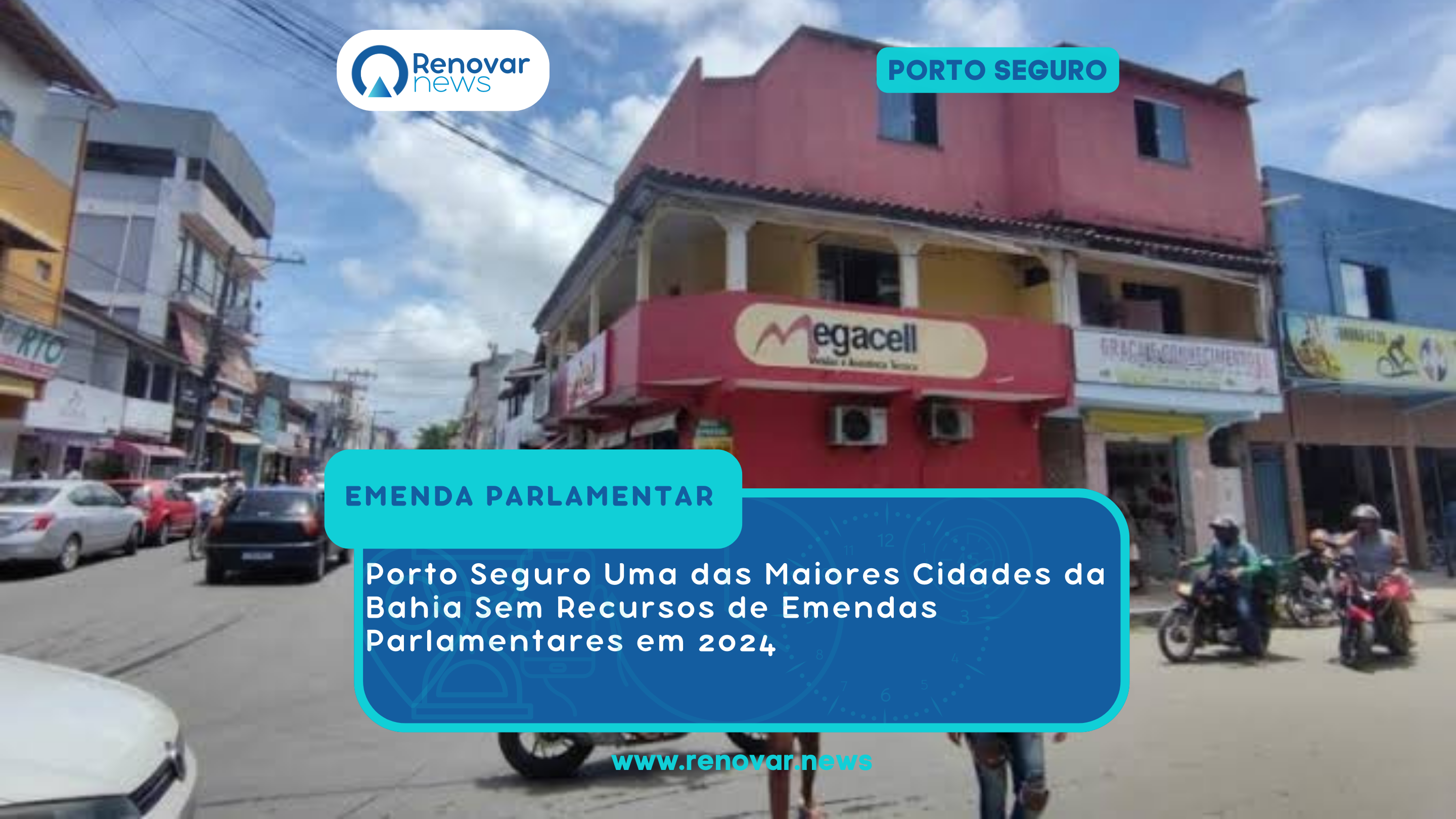 Porto Seguro Uma das Maiores Cidades da Bahia Sem Recursos de Emendas Parlamentares em 2024