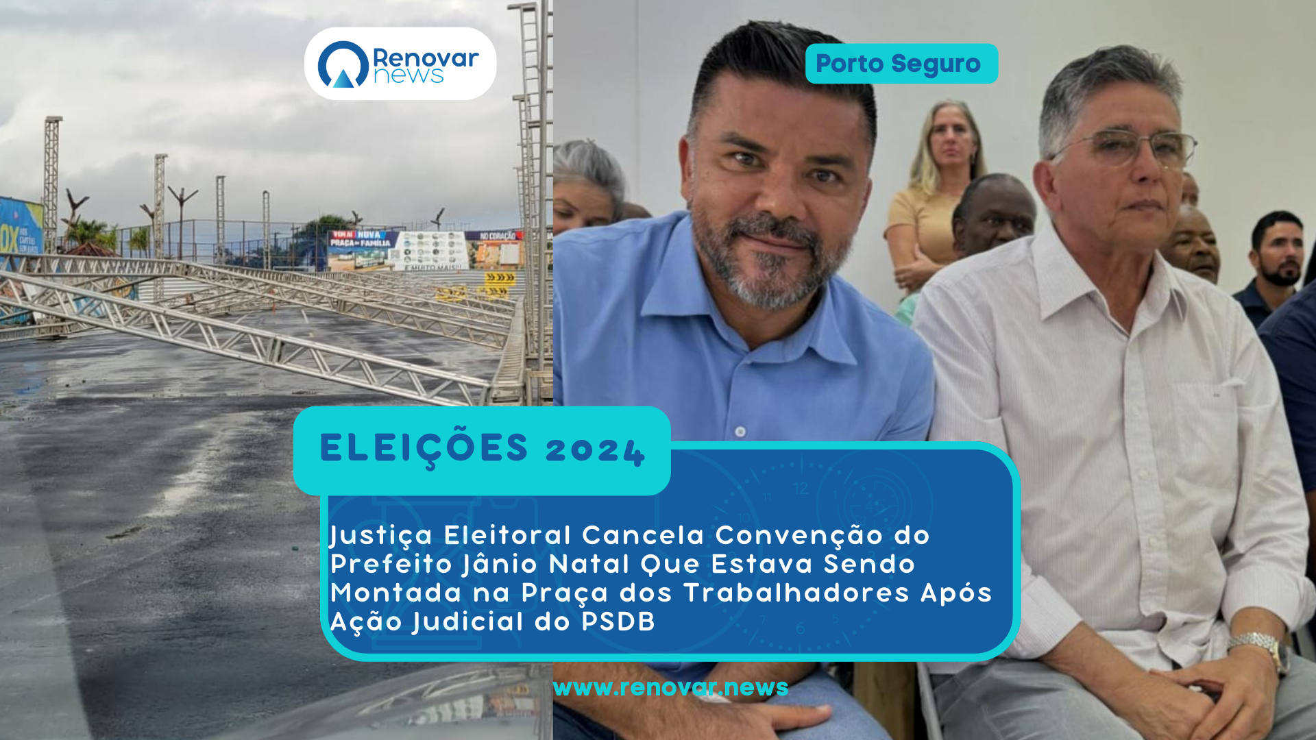 Justiça Eleitoral Cancela Convenção do Prefeito Jânio Natal Que Estava Sendo Montada na Praça dos Trabalhadores Após Ação Judicial do PSDB